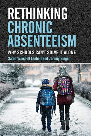 Cover of the book "Chronic Absenteeism: Why Schools Can't Solve It Alone" by Sarah Winchell Lenhoff and Jeremy Singer, featuring two figures walking in the snow.